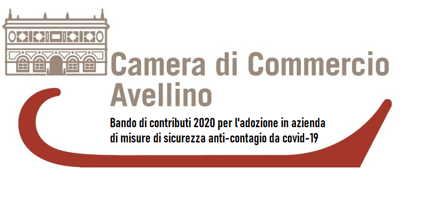 Camera Commercio Avellino: bando di contributi 2020 per l’adozione in azienda di misure di sicurezza anti-contagio da covid-19